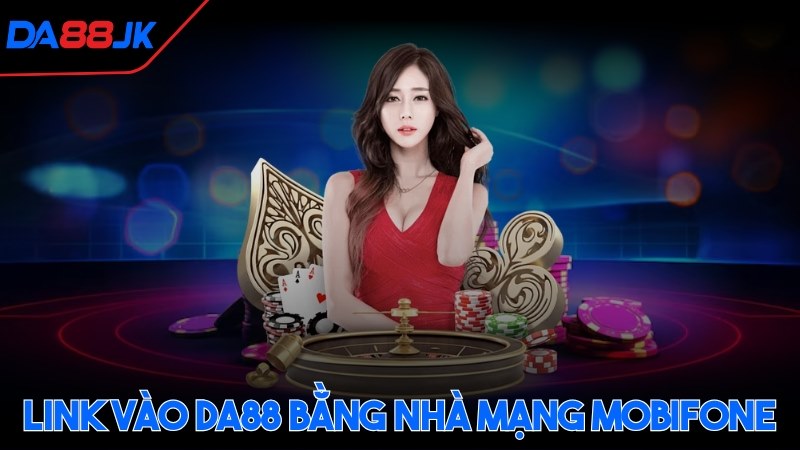 Link vào Da88 bằng nhà mạng mobifone
